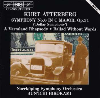 Album Norrköping Symphony Orchestra: Symphony No. 6 In C Major, Op. 31 ('Dollar Symphony') / A Värmland Rhapsody / Ballad Without Words