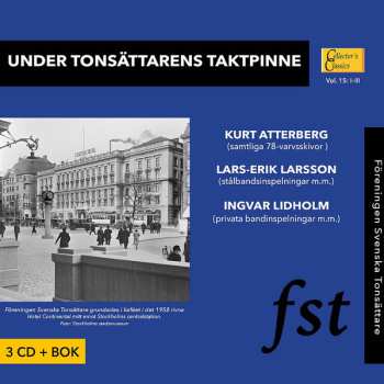 Album Kurt Atterberg: Under Tonsättarens Taktpinne