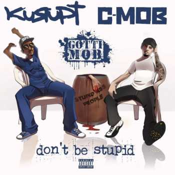 Album Kurupt: Don't Be Stupid