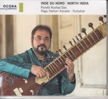 North India: Pandit Kushal Das, Raga Darbari Kanad