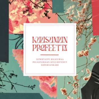 2LP Kuusumun Profeetta: Jatkuvasti Maailmaa Pelastamaan Kyllästynyt Supersankari CLR | LTD 592496