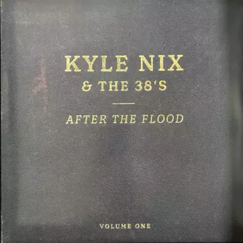 Kyle Nix & The 38's: After The Flood: Volume One