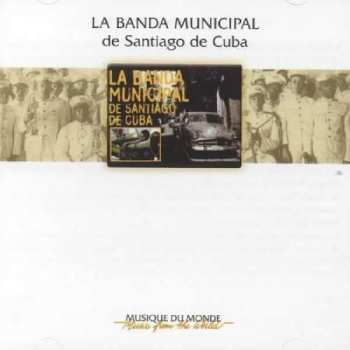 Album La Banda Municipal De Santiago De Cuba: Fanfare Cubaine