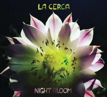 Album La Cerca: Night Bloom