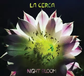 La Cerca: Night Bloom