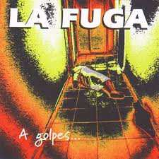 La Fuga: A Golpes...De Rock & Roll