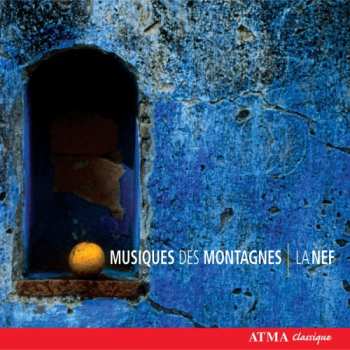 Album La Nef: Musiques Des Montagnes