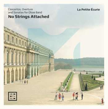 La Petite Écurie: No Strings Attached – Concertos, Overture And Sonatas For Oboe Band