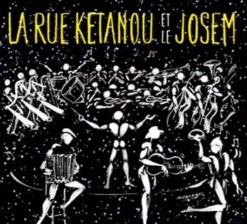 La Rue Kétanou: Et Le Josem