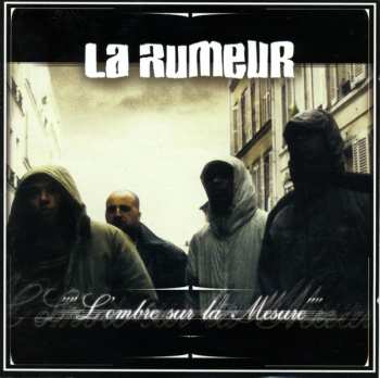 Album La Rumeur: L'ombre Sur La Mesure