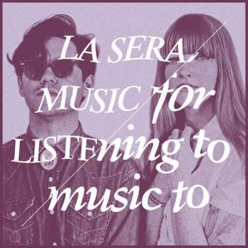 LP La Sera: Music For Listening To Music To CLR 48008