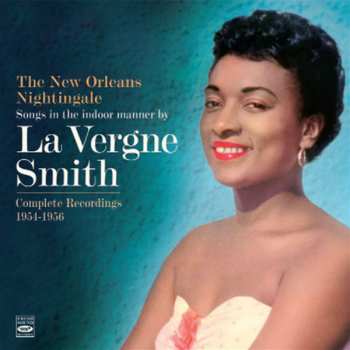 Album La Vergne Smith: The New Orleans Nightingale Complete Recordings 1954-1956 (3 LP ON 2 CD)