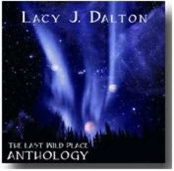 CD Lacy J. Dalton: The Last Wild Place Anthology 653697