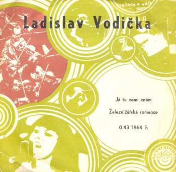 Album Ladislav Vodička: Já Tu Zemi Znám / Železničářská Romance