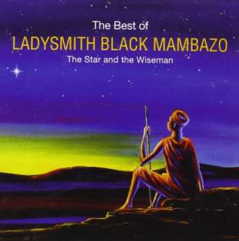 CD Ladysmith Black Mambazo: The Best Of Ladysmith Black Mambazo (The Star And The Wiseman) 550915