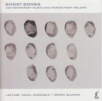 Album Laetare Vocal Ensemble: Ghost Songs: Contemporary Music And Words From Ireland