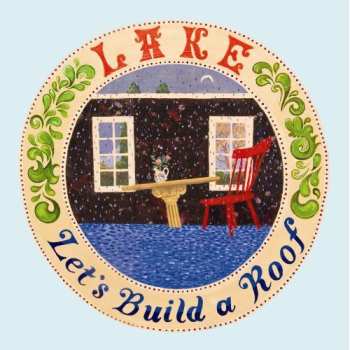 Album Lake: Let's Build A Roof