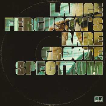 Album Lance Ferguson: Lance Ferguson's Rare Groove Spectrum