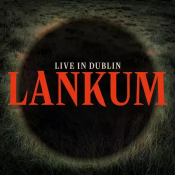 Lankum: Live in Dublin