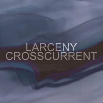 Album Larceny: Crosscurrent