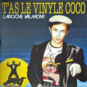 Album Laroche Valmont: T’as Le Vinyle Coco