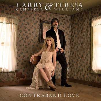 CD Larry Campbell & Teresa Williams: Contraband Love 656793