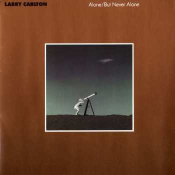 Album Larry Carlton: Alone/But Never Alone