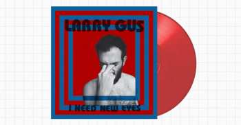 LP Larry Gus: I Need New Eyes LTD 301055