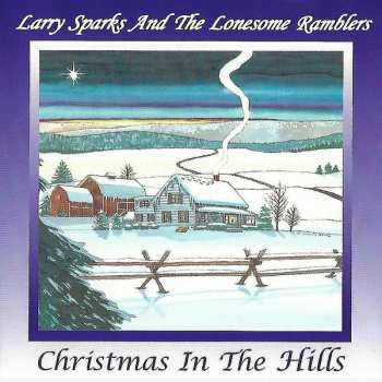 CD Larry Sparks And The Lonesome Ramblers: Christmas In The Hills 634453