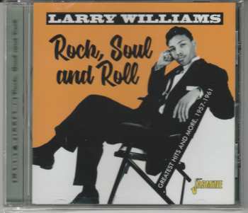 Larry Williams: Rock, Soul & Roll - Greatest Hits And More 1957-1961