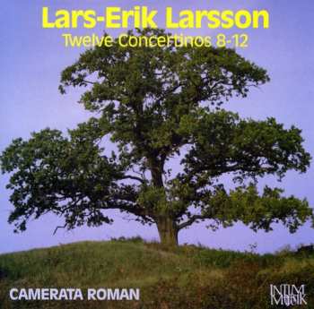  Lars-Erik Larsson: 12 Concertinos 8-12 660498