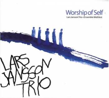 Album Lars Jansson Trio: Worship Of Self