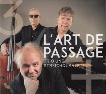 Album L'Art De Passage: Trio Und Streichquartett