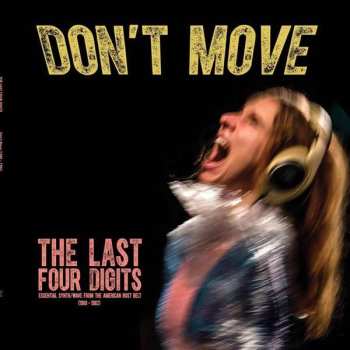 CD Last Four Digits: Don't Move - Essential Synth/Wave From The American Rust Belt (1980-1982) 505595