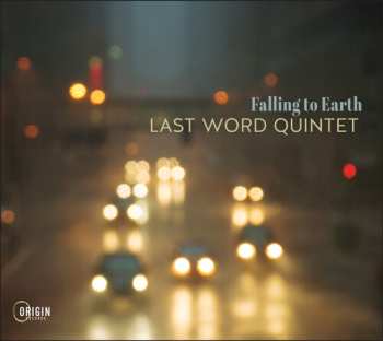 Album Last Word Quintet: Falling To Earth