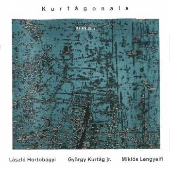 CD László Hortobágyi: Kurtágonals 597780