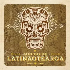 Latinaotearoa: Sonido De Latinaotearoa