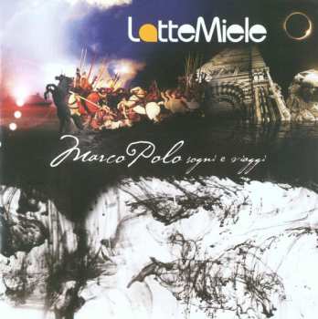 Album Latte E Miele: Marco Polo Sogni E Viaggi