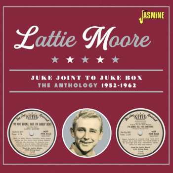 Album Lattie Moore: Juke Box To Juke Joint – The Anthology 1952-1962