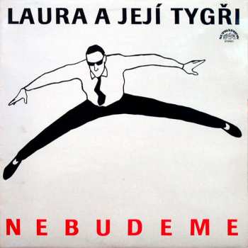 Album Laura A Její Tygři: Nebudeme