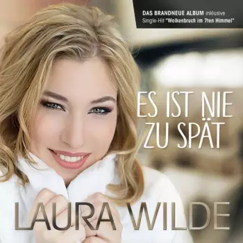 Laura Wilde: Es Ist Nie Zu Spät