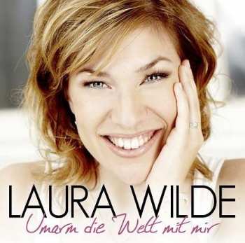 Album Laura Wilde: Umarm Die Welt Mit Mir