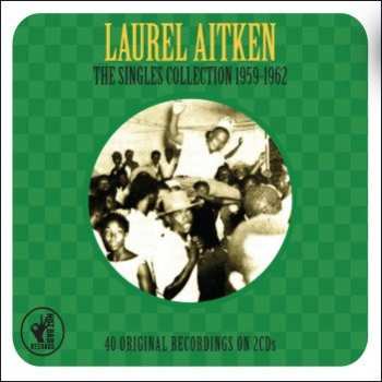 Album Laurel Aitken: The Singles Collection 1959-1962