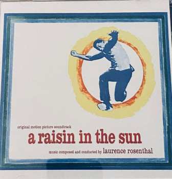 Laurence Rosenthal: A Raisin In The Sun / Requiem For A Heavyweight (Original Motion Picture Soundtracks)