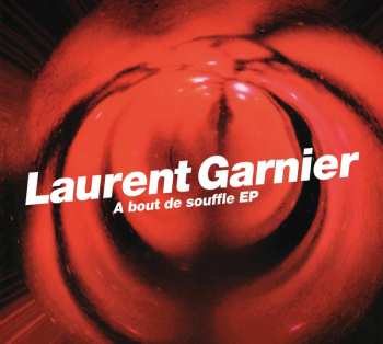 CD Laurent Garnier: A Bout De Souffle EP 629997