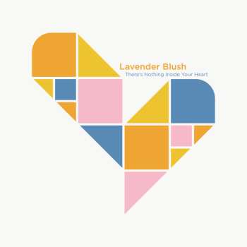 Album Lavender Blush: There's Nothing Inside Your Heart