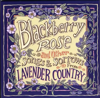 Blackberry Rose And Other Songs & Sorrows From Lavender Country