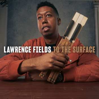 CD Lawrence Fields: To The Surface 645785