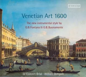 Venetian Art 1600 - The New Instrument Style By G.B. Fontana & G.B. Buonamente