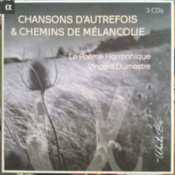 Vincent Dumestre: Chansons D'autrefois & Chemins De Mélancolie